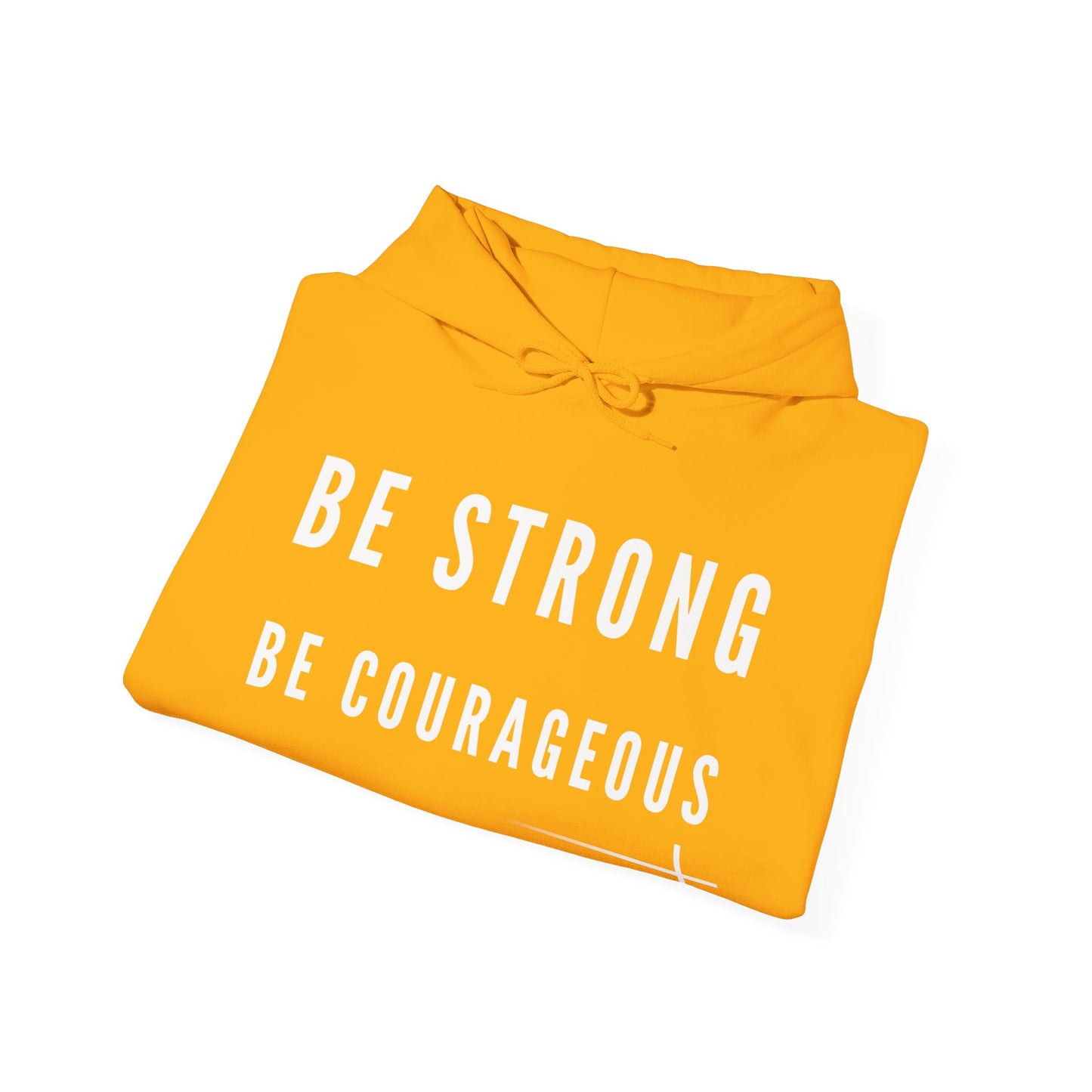 BOLD FAITH - Be Strong Hoodie