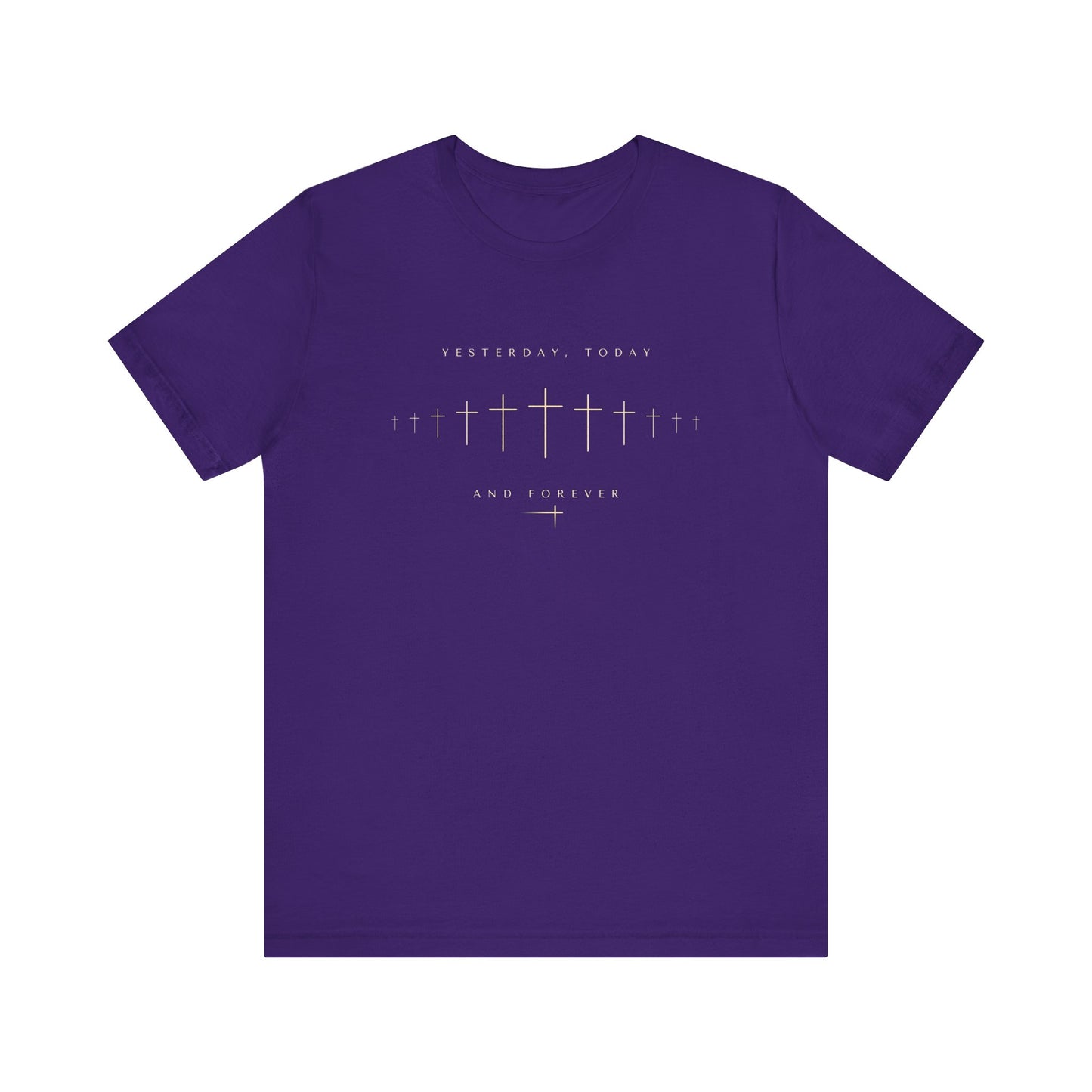 Yesterday Today Forever Unisex Tee