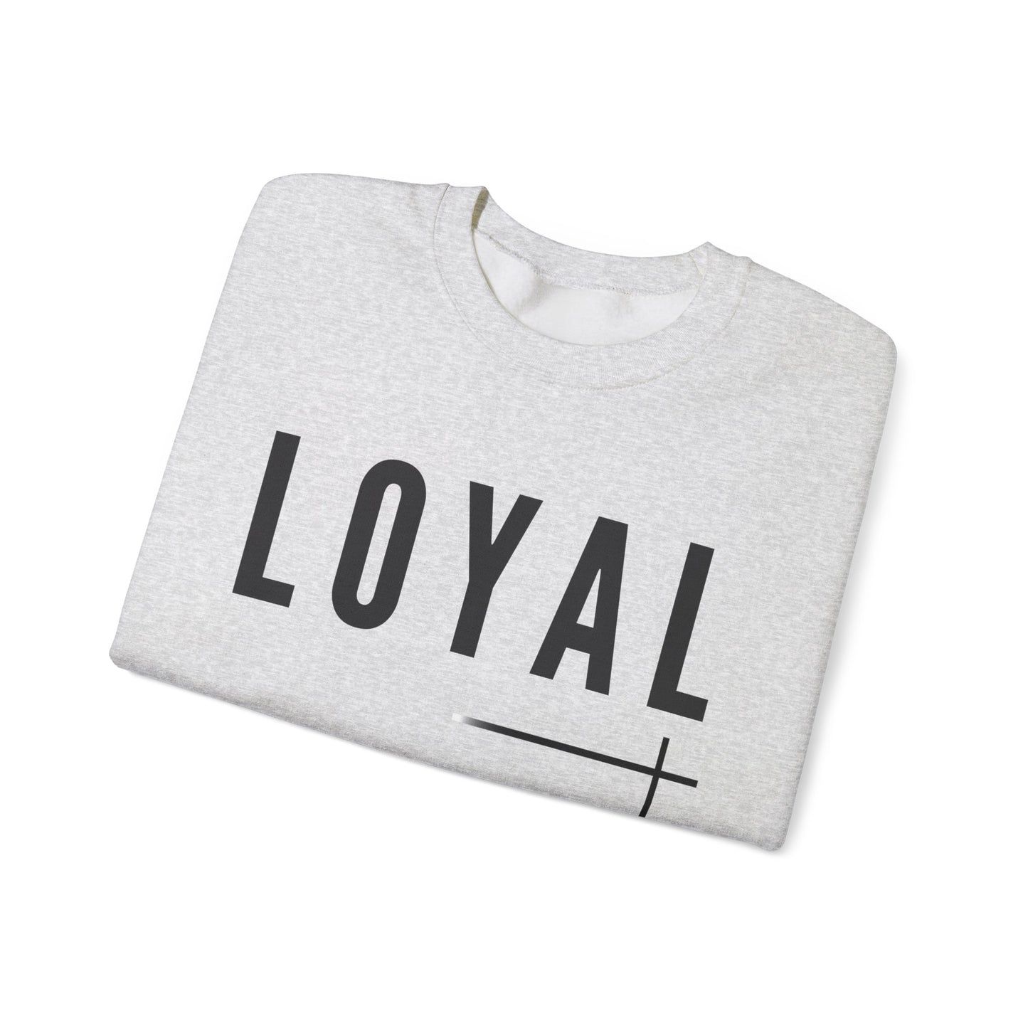 BOLD FAITH - LOYAL Sweatshirt