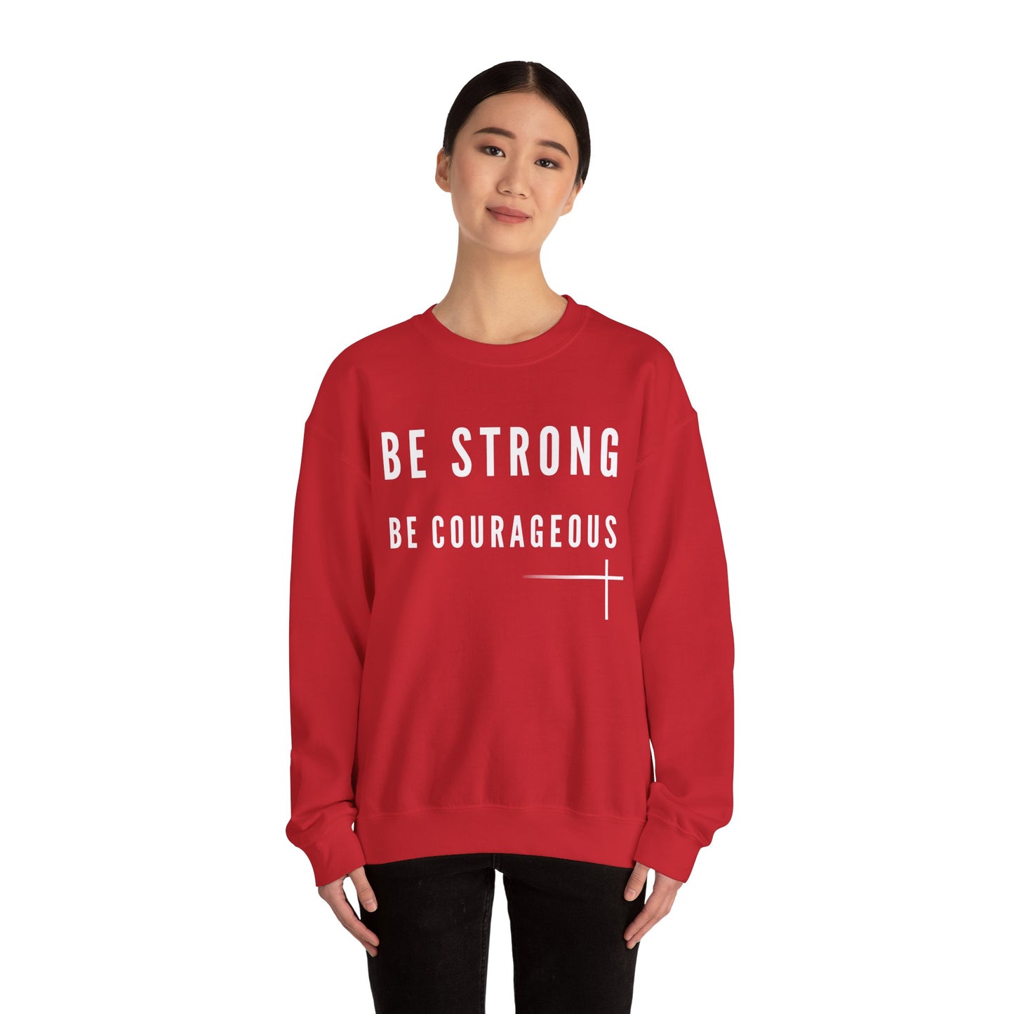 BOLD FAITH - Be Strong Sweatshirt