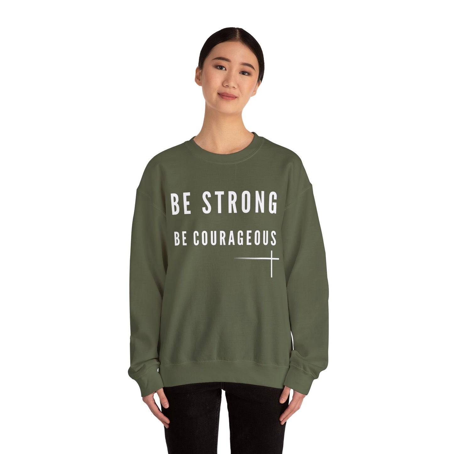 BOLD FAITH - Be Strong Sweatshirt