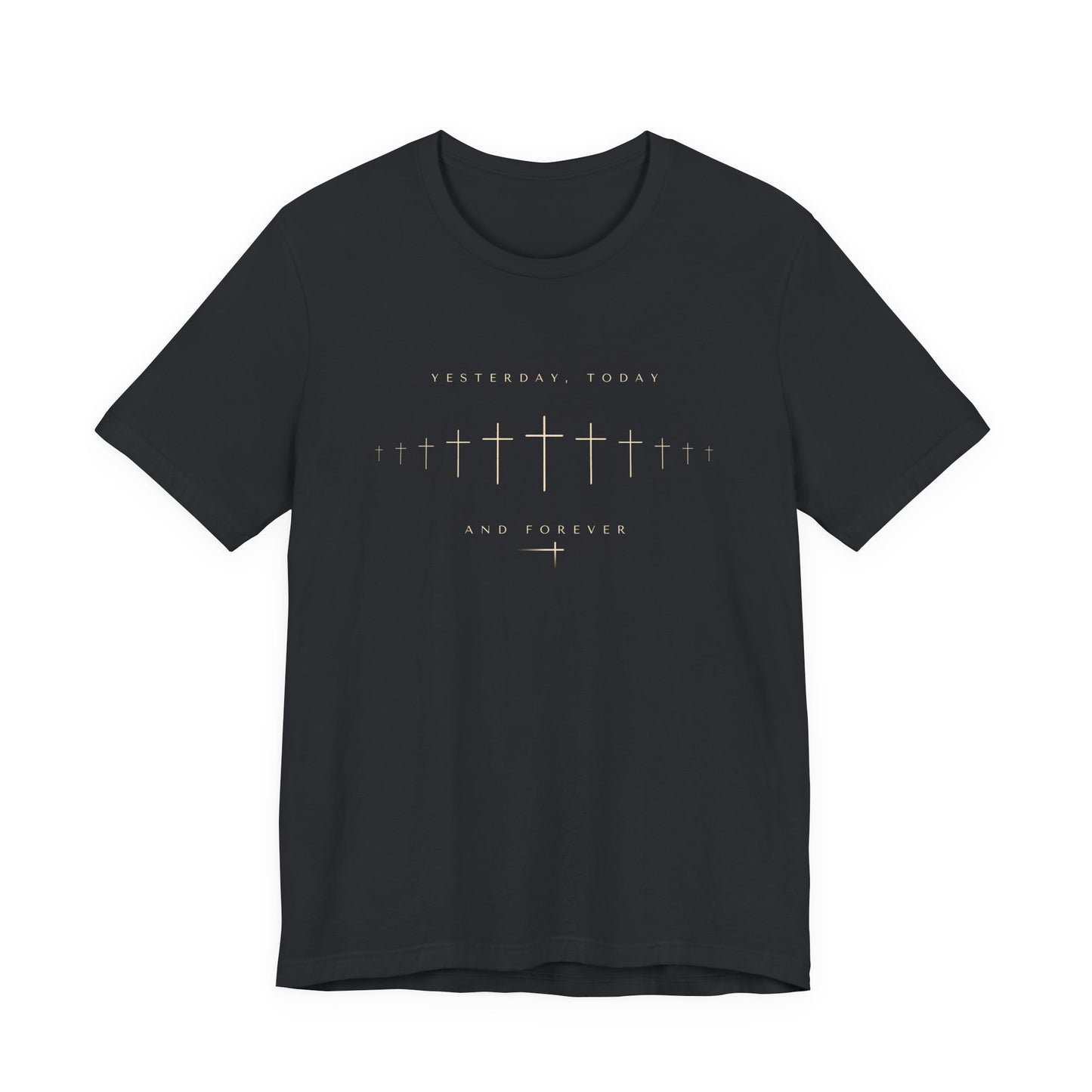 Yesterday Today Forever Unisex Tee