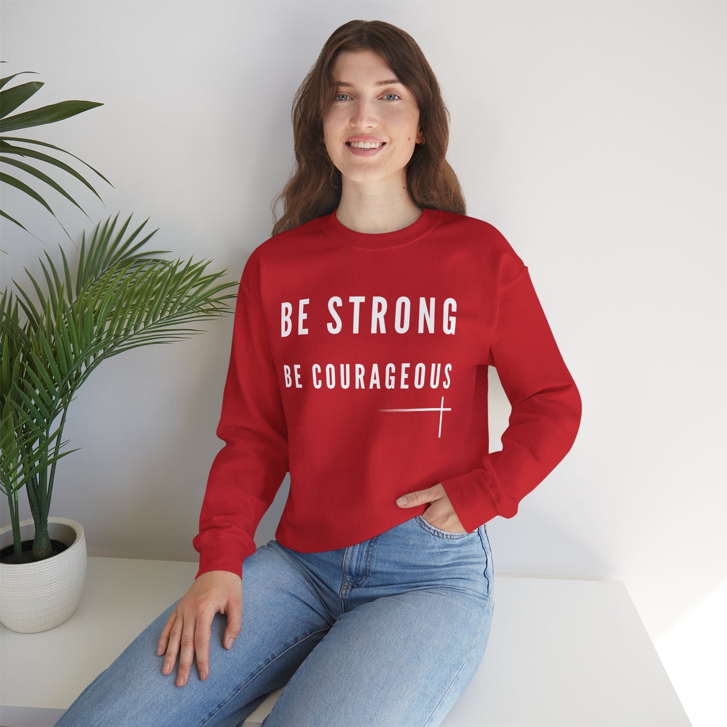 BOLD FAITH - Be Strong Sweatshirt