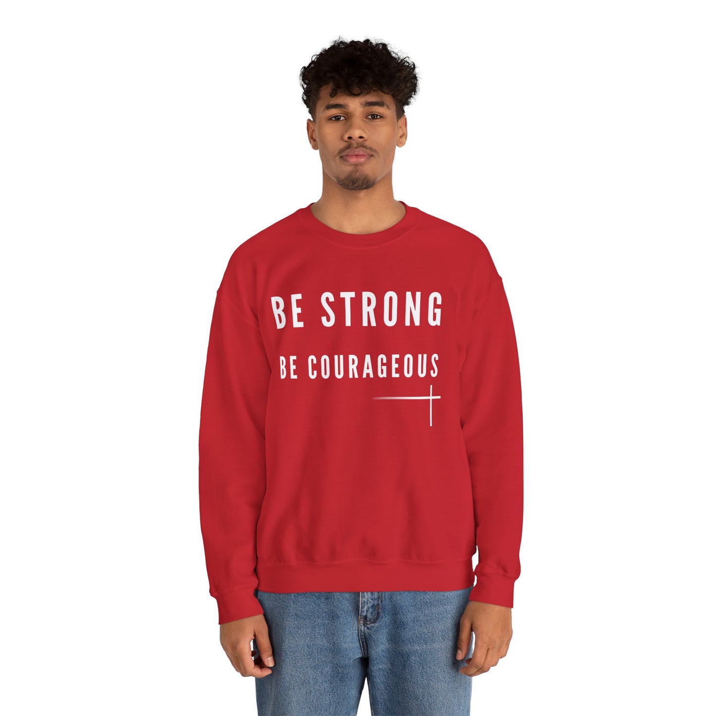 BOLD FAITH - Be Strong Sweatshirt