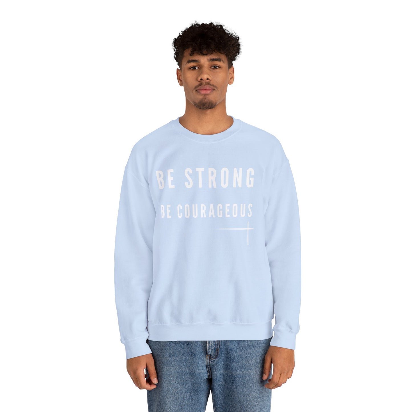 BOLD FAITH - Be Strong Sweatshirt