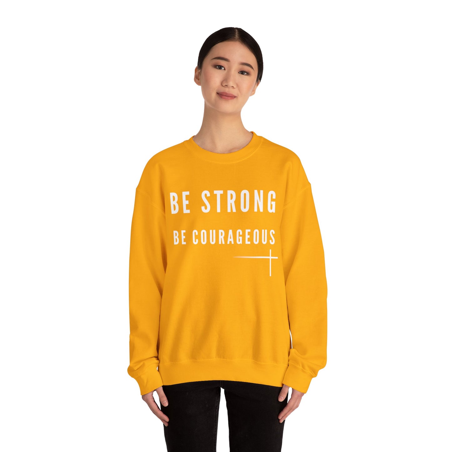 BOLD FAITH - Be Strong Sweatshirt