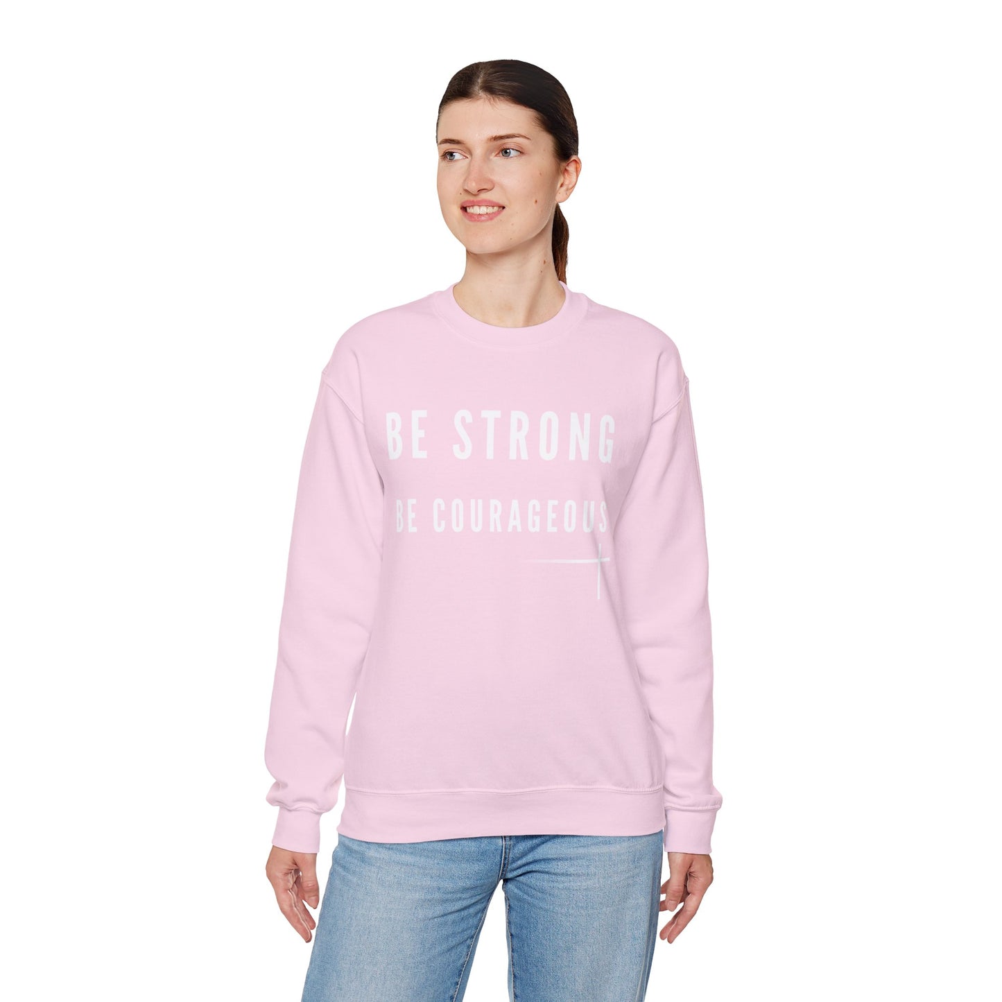 BOLD FAITH - Be Strong Sweatshirt