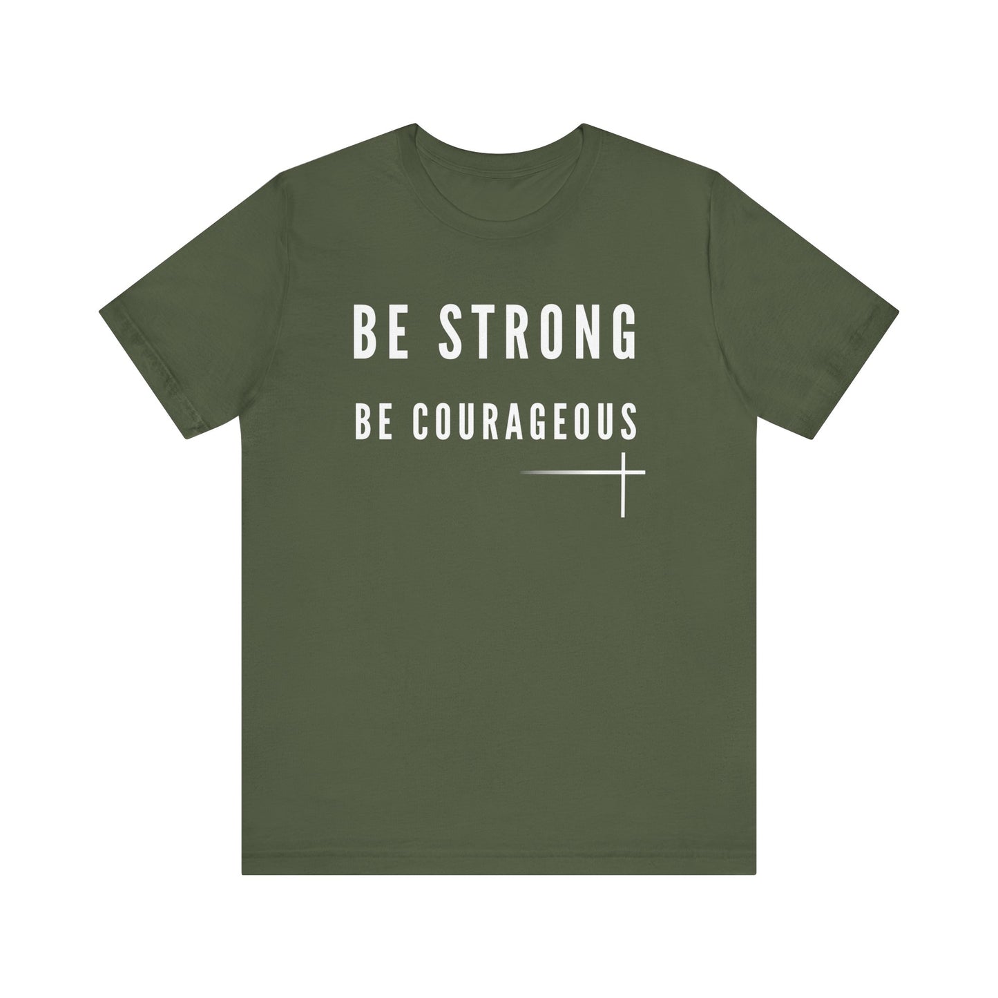 BOLD FAITH - Be Strong, Be Courageous Tee