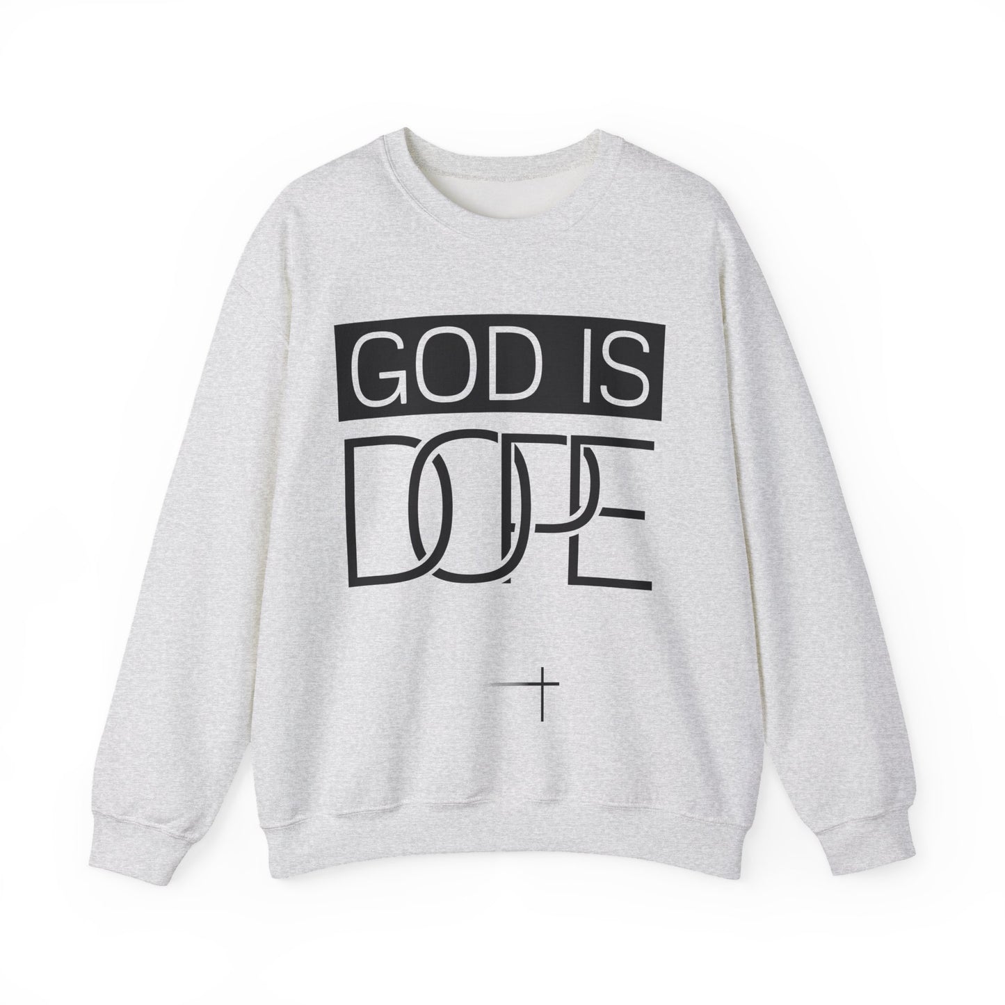 BOLD FAITH - God is Dope Sweatshirt