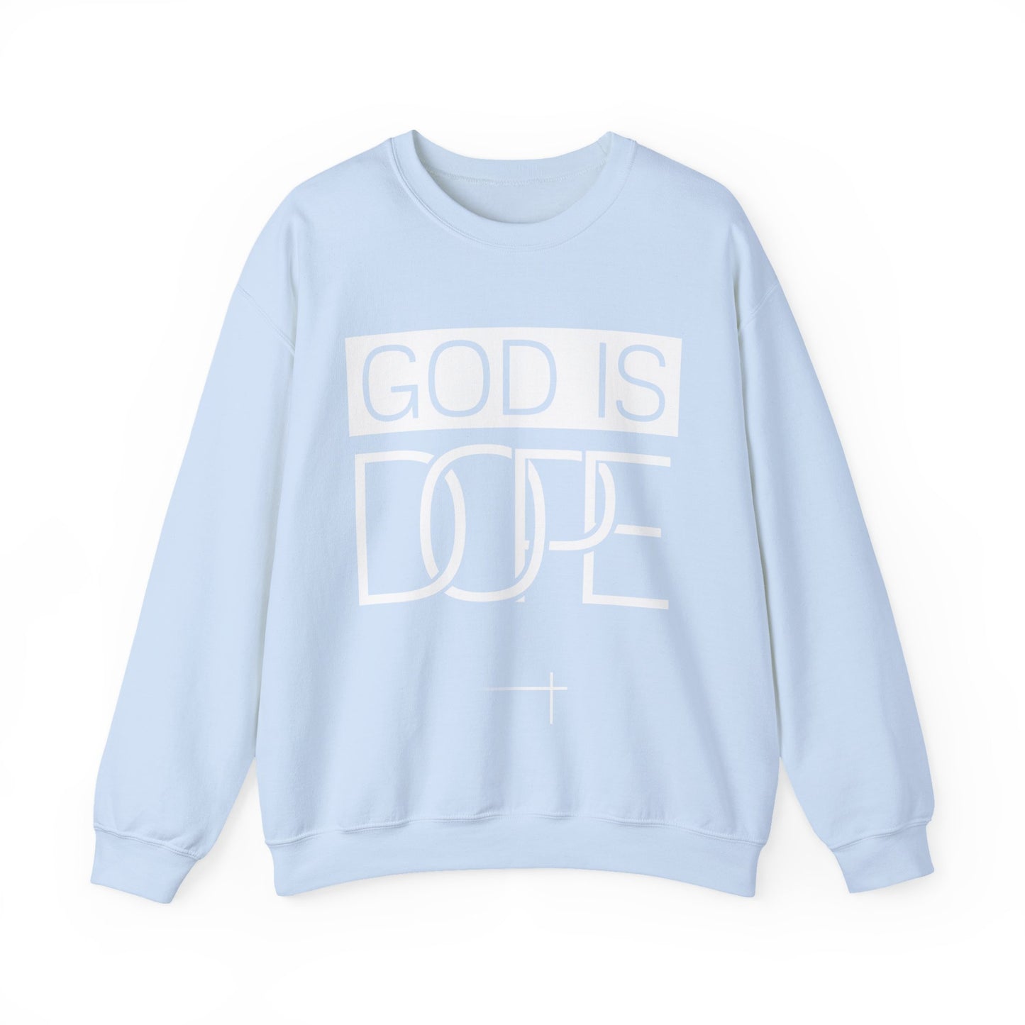 BOLD FAITH - God is Dope Sweatshirt