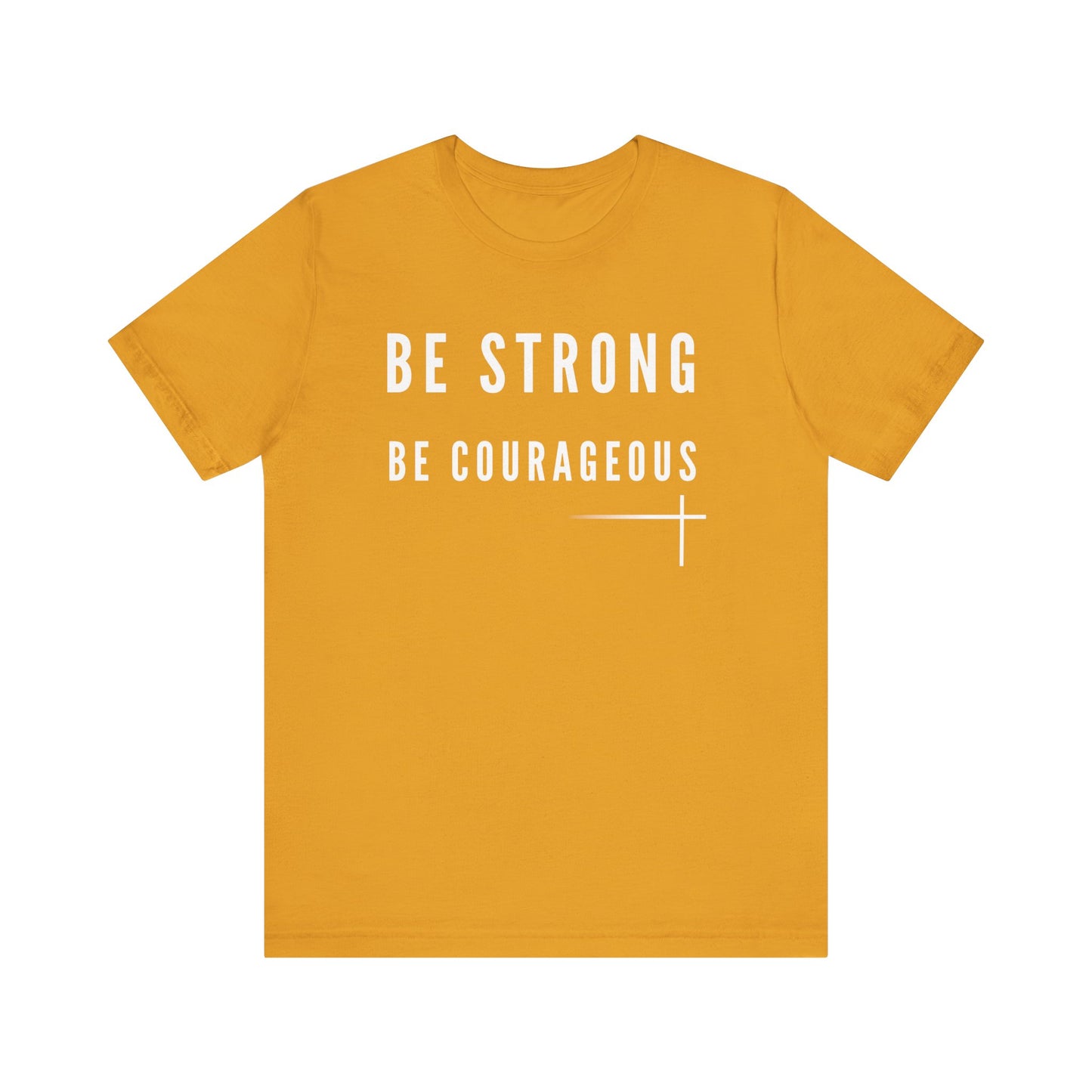 BOLD FAITH - Be Strong, Be Courageous Tee