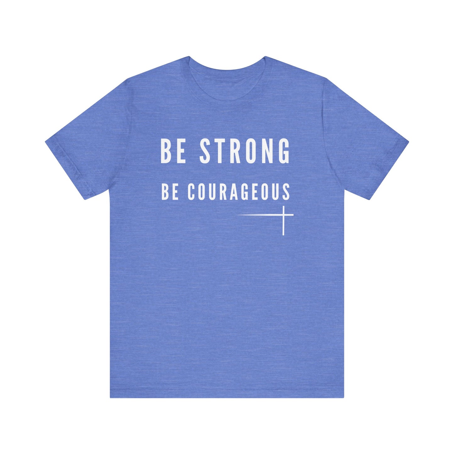BOLD FAITH - Be Strong, Be Courageous Tee