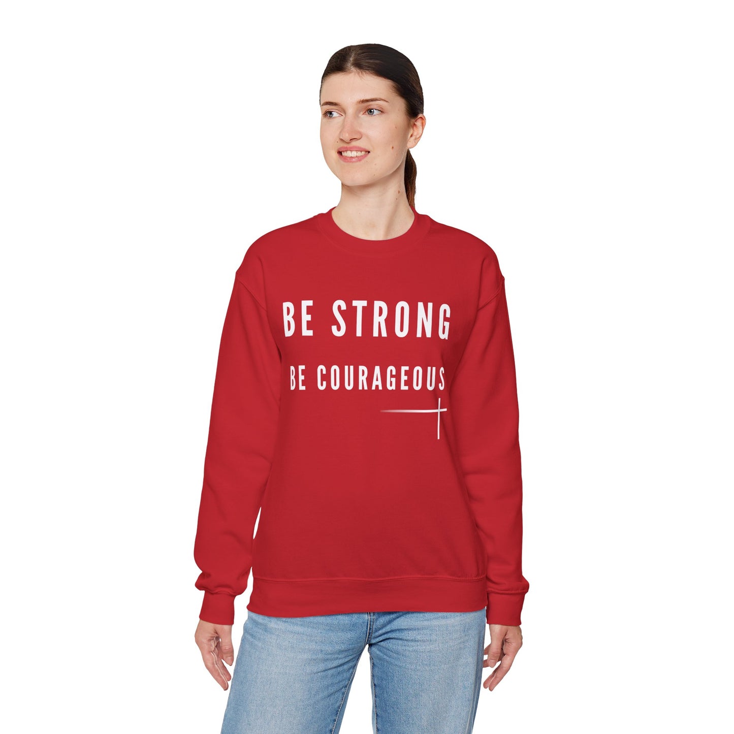BOLD FAITH - Be Strong Sweatshirt