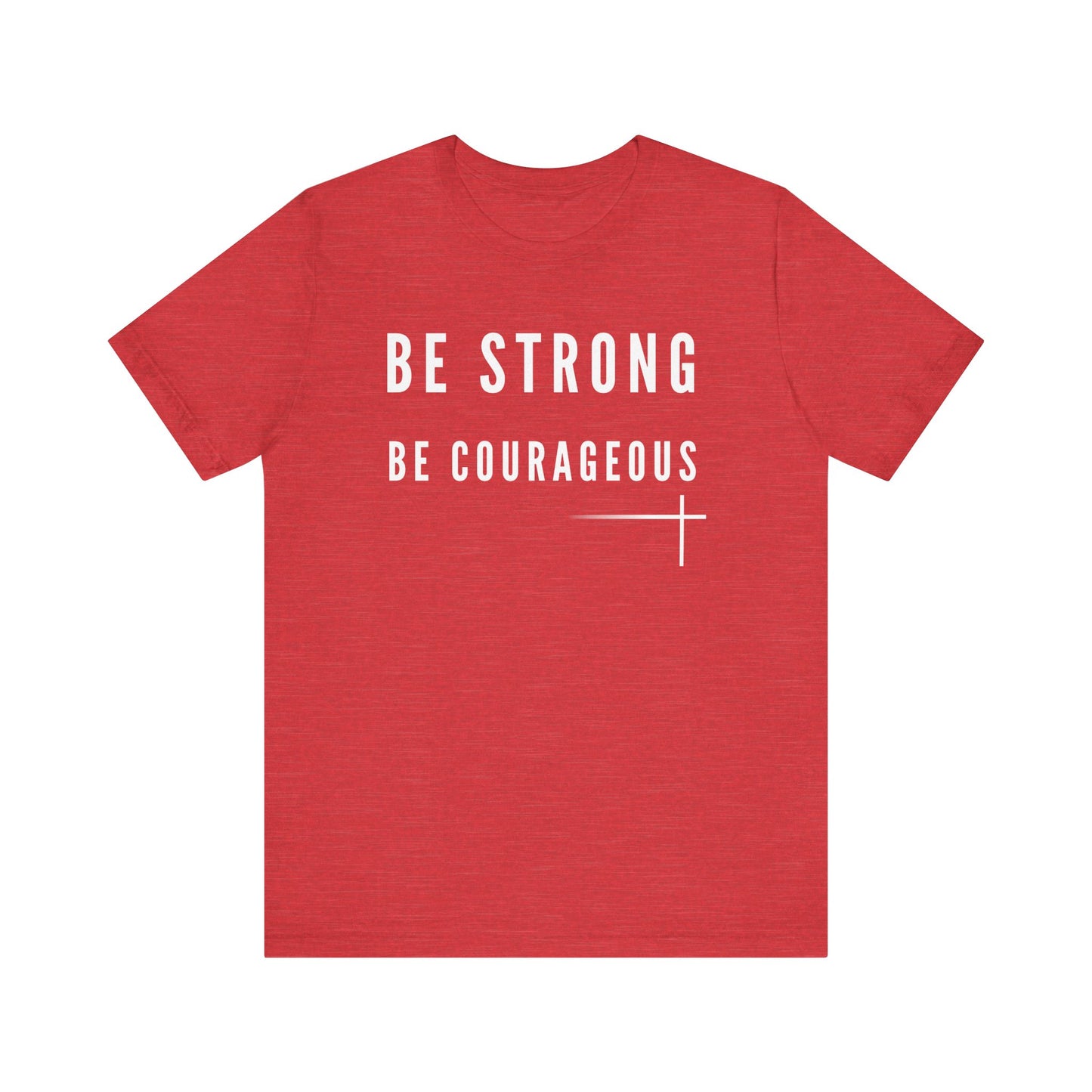 BOLD FAITH - Be Strong, Be Courageous Tee