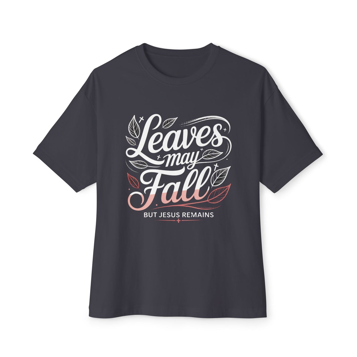 FALL - Leaves May Fall Tee