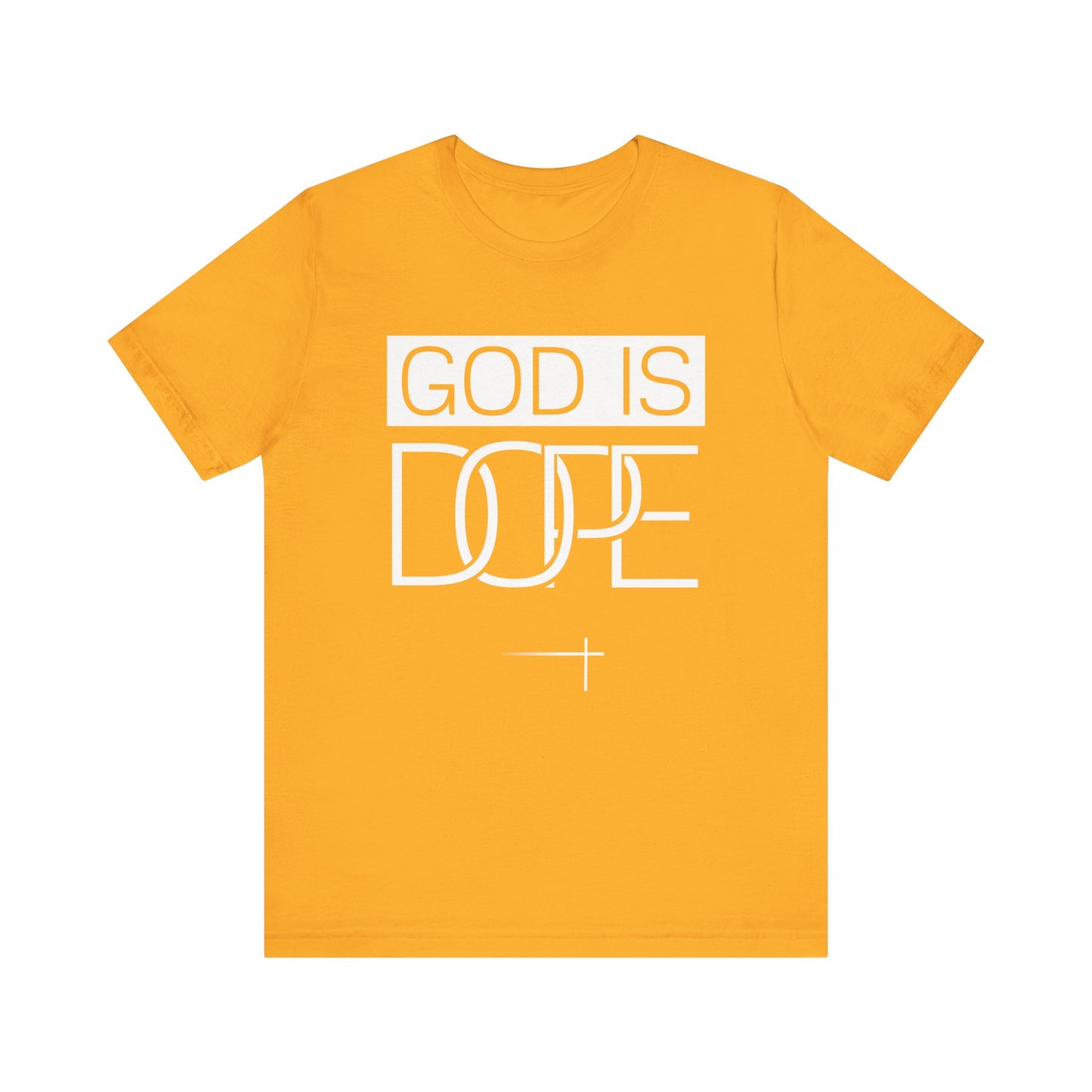 BOLD FAITH - God is Dope Tee