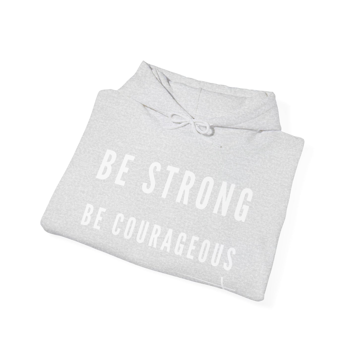 BOLD FAITH - Be Strong Hoodie