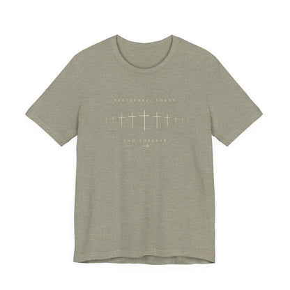 Yesterday Today Forever Unisex Tee