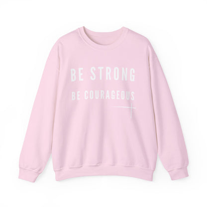 BOLD FAITH - Be Strong Sweatshirt