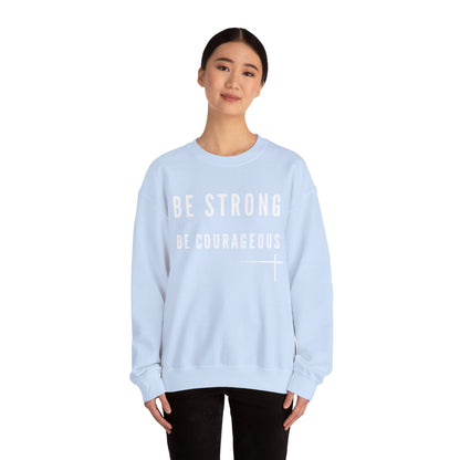 BOLD FAITH - Be Strong Sweatshirt
