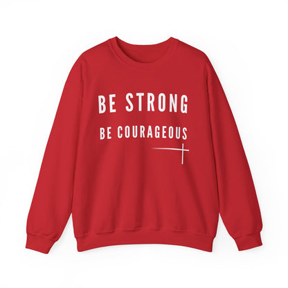 BOLD FAITH - Be Strong Sweatshirt