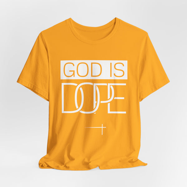 BOLD FAITH - God is Dope Tee