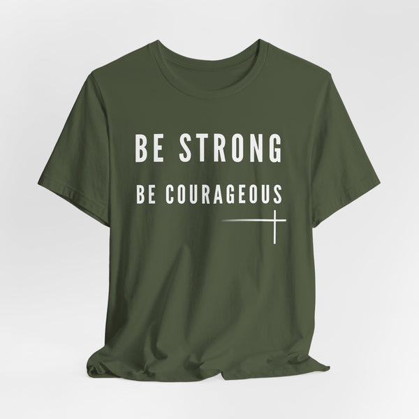 BOLD FAITH - Be Strong, Be Courageous Tee