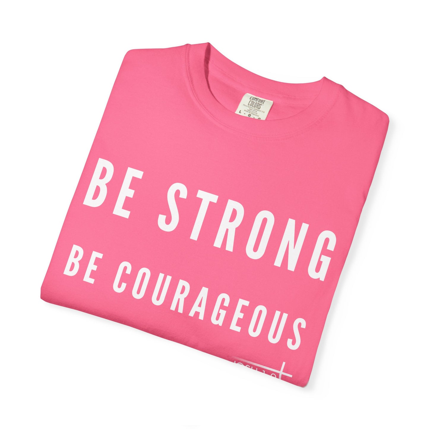 BOLD FAITH - Be Strong & Courageous Tee