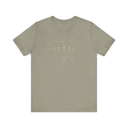 Yesterday Today Forever Unisex Tee