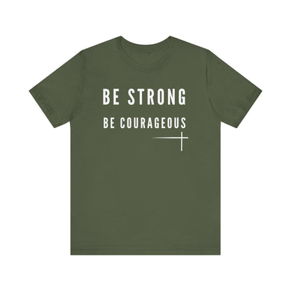 BOLD FAITH - Be Strong, Be Courageous Tee