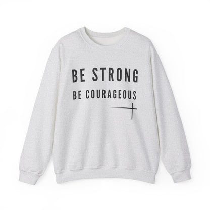 BOLD FAITH - Be Strong Sweatshirt
