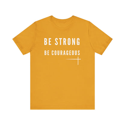 BOLD FAITH - Be Strong, Be Courageous Tee
