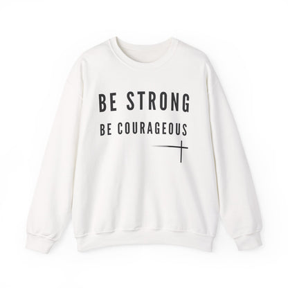 BOLD FAITH - Be Strong Sweatshirt