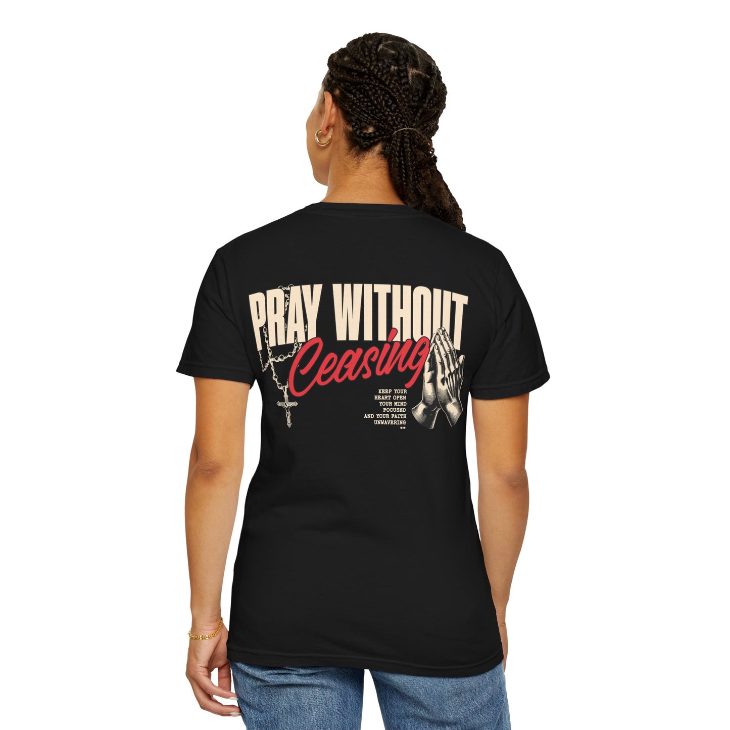WITNESS - Pray Without Ceasing Tee