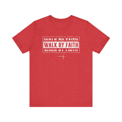 Walk by Faith - Tee