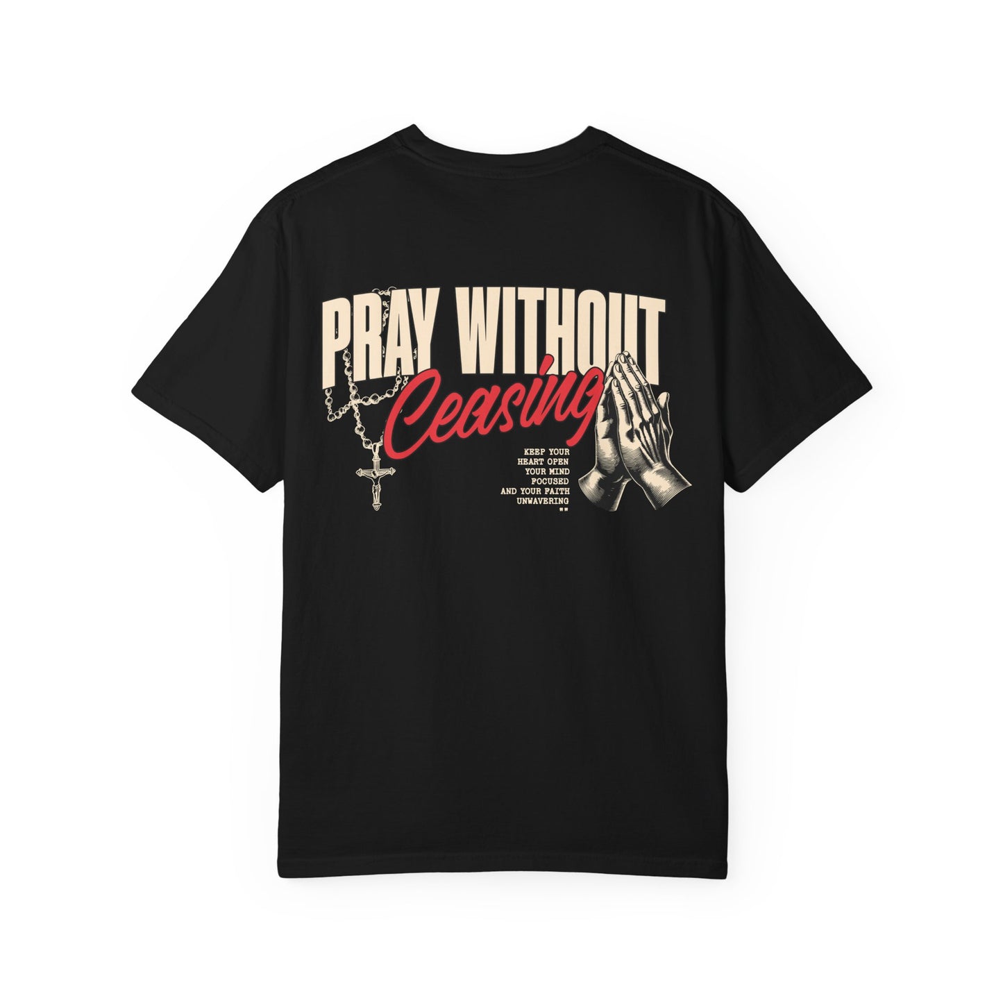 WITNESS - Pray Without Ceasing Tee