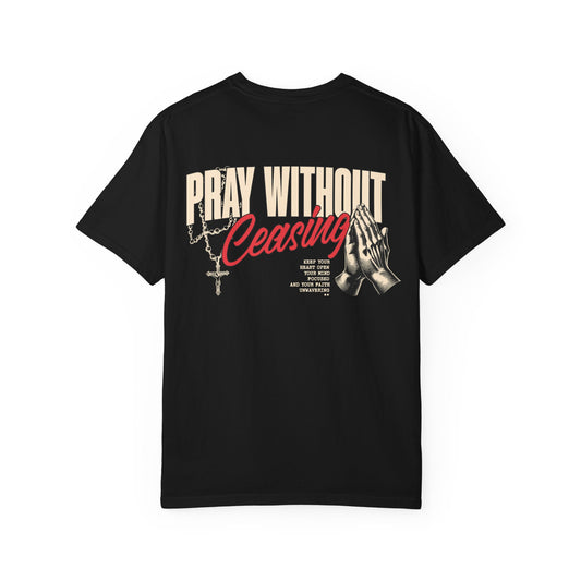WITNESS - Pray Without Ceasing Tee