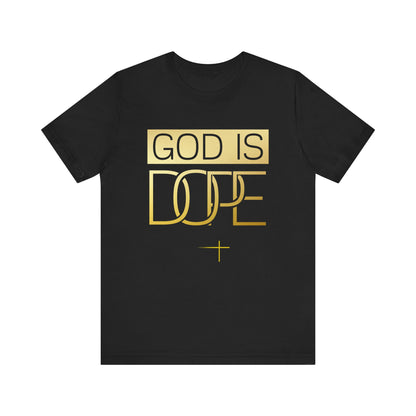BOLD FAITH - God is Dope Tee