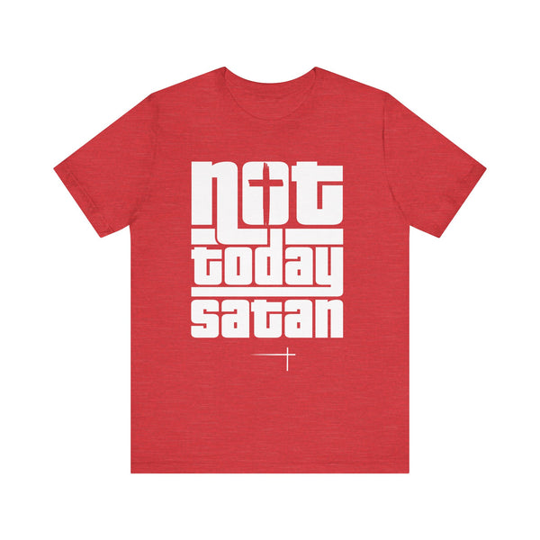 Not Today Satan - Tee