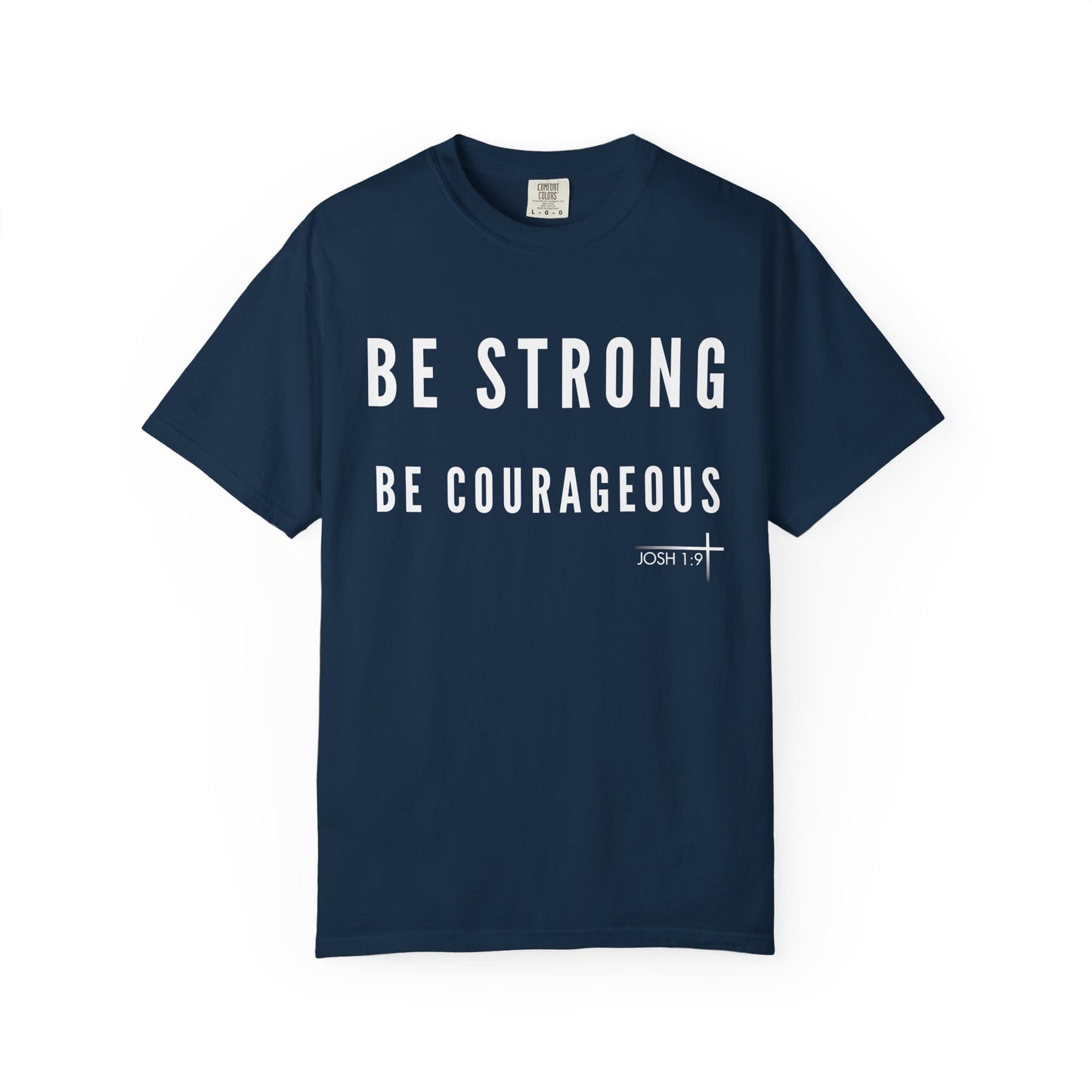 BOLD FAITH - Be Strong & Courageous Tee