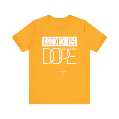 BOLD FAITH - God is Dope Tee