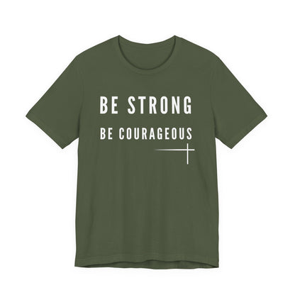 BOLD FAITH - Be Strong, Be Courageous Tee
